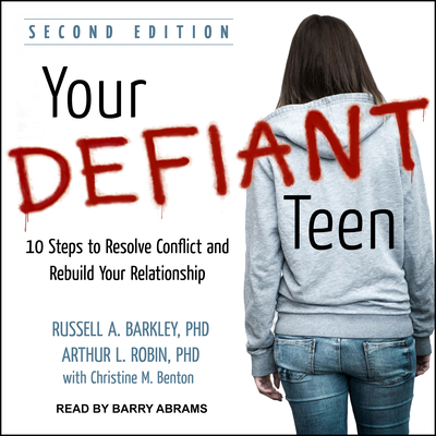 Your Defiant Teen: 10 Steps to Resolve Conflict... 1541466160 Book Cover