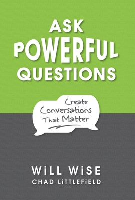 Ask Powerful Questions: Create Conversations Th... 0996423982 Book Cover