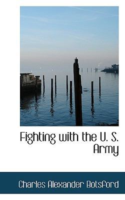 Fighting with the U. S. Army 0559966733 Book Cover