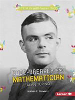 Code-Breaker and Mathematician Alan Turing 1541512138 Book Cover