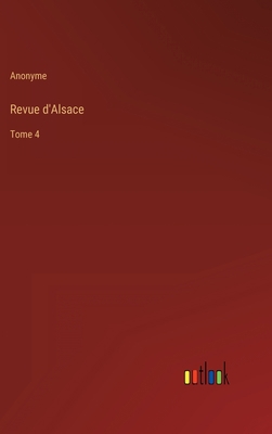 Revue d'Alsace: Tome 4 [French] 3368225170 Book Cover