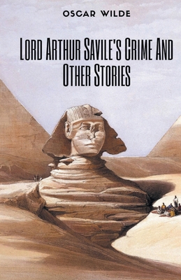 Lord Arthur Savile's Crime and Other Stories 938786717X Book Cover