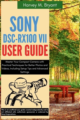 Sony DSC-RX100 VII User Guide: Master Your Comp... B0FL16JTFC Book Cover