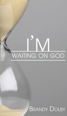 I'm Waiting on God 1936513676 Book Cover