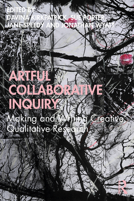 Artful Collaborative Inquiry: Making and Writin... 0367427524 Book Cover