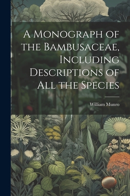 A Monograph of the Bambusaceae, Including Descr... 1021933368 Book Cover