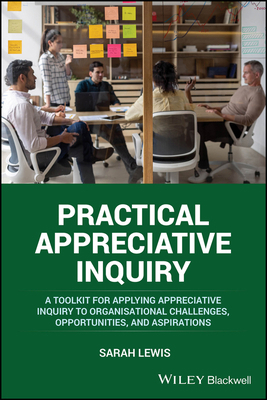 Practical Appreciative Inquiry: A Toolkit for A... 1394198124 Book Cover