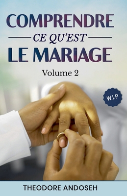 Comprendre ce qu'est le mariage (Volume 2) [French]            Book Cover