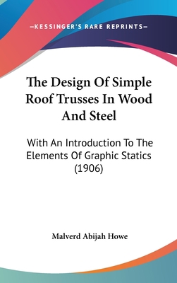 The Design Of Simple Roof Trusses In Wood And S... 1437378684 Book Cover