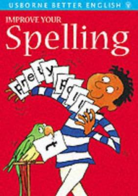 Improve Your Spelling: With Tests and Exercises... 0746042396 Book Cover