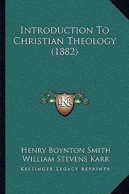 Introduction To Christian Theology (1882) 1165460017 Book Cover