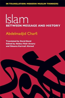 Islam: Between Message and History 0748639675 Book Cover