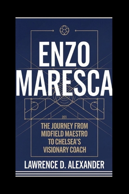 Enzo Maresca: The Journey from Midfield Maestro...            Book Cover