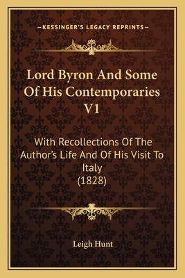 Lord Byron And Some Of His Contemporaries V1: W... 1164107089 Book Cover