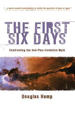 The First Six Days: Confronting the God-Plus-Ev... 1489591982 Book Cover