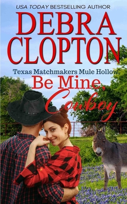 Be Mine, Cowboy 1646259831 Book Cover