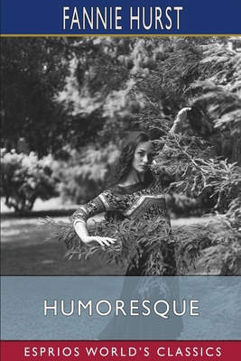Humoresque (Esprios Classics): A Laugh on Life ... 1006541179 Book Cover