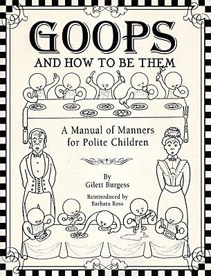 Goops and How to Be Them: A Manual of Manners f... 0971236801 Book Cover