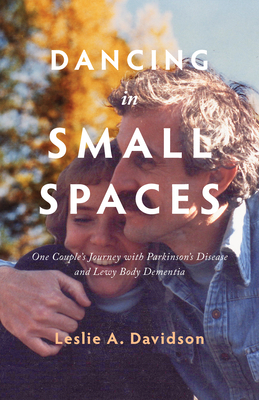 Dancing in Small Spaces: One Couple's Journey w... 1990071082 Book Cover