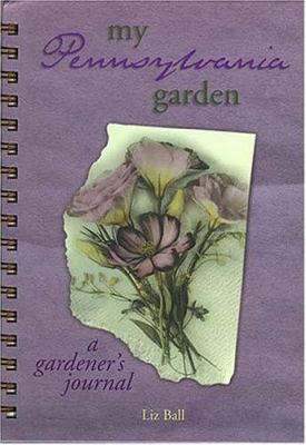 My Pennsylvania Garden 1930604068 Book Cover