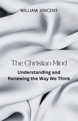 The Christian Mind: Understanding and Renewing ... 1648305156 Book Cover