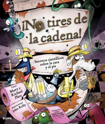 ¡No Tires de la Cadena!: Secretos Científicos S... [Spanish] 8498016878 Book Cover