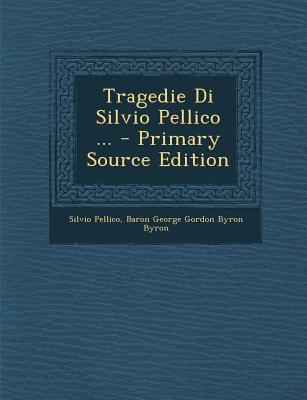 Tragedie Di Silvio Pellico ... [Italian] 1289372837 Book Cover