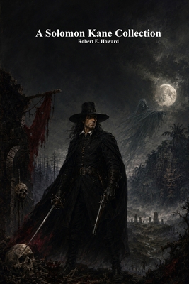 A Solomon Kane Collection 1773566326 Book Cover