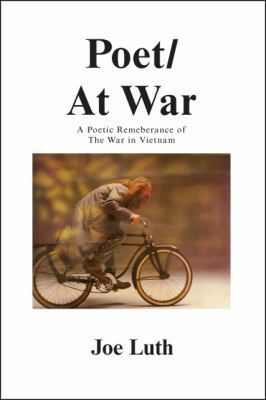 Poet/At War: A Poetic Remembrance of the War in... 1425105718 Book Cover