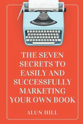 The Seven Secrets To Easily And Successfully Ma... 1548502863 Book Cover