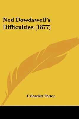 Ned Dowdswell's Difficulties (1877) 1120652510 Book Cover