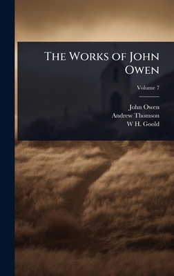 The Works of John Owen 1024078175 Book Cover