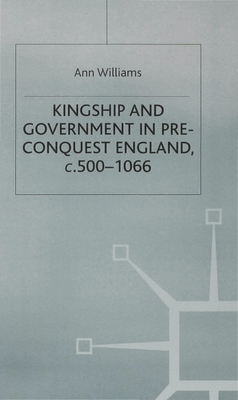 Kingship and Government in Pre-Conquest England... 0333567978 Book Cover