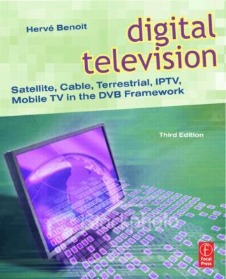 Digital Television: Satellite, Cable, Terrestri... 0240520815 Book Cover