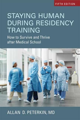 Staying Human During Residency Training: How to... 1442613645 Book Cover