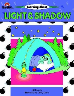 Learning about Light & Shadow 1557993963 Book Cover