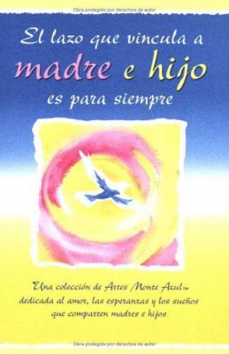 El Lazo Que Vincula A Madre E Hijo Es Para Siem... [Spanish] 0883968584 Book Cover