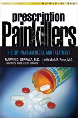 Prescription Painkillers: History, Pharmacology... 1592859011 Book Cover