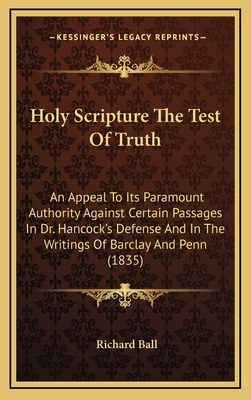 Holy Scripture The Test Of Truth: An Appeal To ... 1165498537 Book Cover