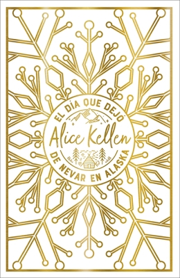 El Dia Que Dejo de Nevar En Alaska - Edicion Lujo [Spanish] 841913144X Book Cover