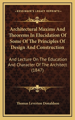 Architectural Maxims And Theorems In Elucidatio... 1165316064 Book Cover