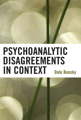 Psychoanalytic Disagreements in Context 0765705567 Book Cover
