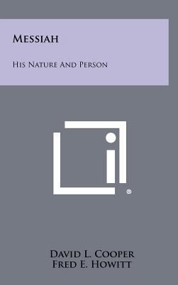 Messiah: His Nature And Person 1258374927 Book Cover