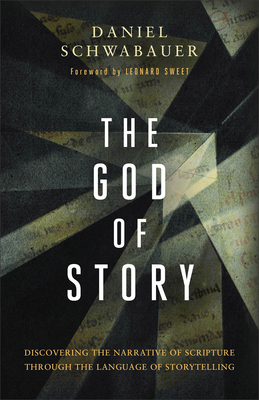 The God of Story: Discovering the Narrative of ... 1540904636 Book Cover