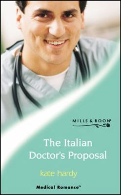 The Italian Doctor's Proposal (Medical Romance) 0263834751 Book Cover