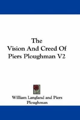 The Vision And Creed Of Piers Ploughman V2 0548325189 Book Cover