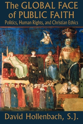 The Global Face of Public Faith: Politics, Huma... 0878401393 Book Cover