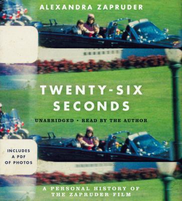 Twenty-Six Seconds: A Personal History of the Z... 1478924160 Book Cover