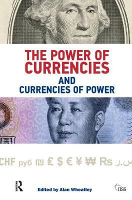 The Power of Currencies and Currencies of Power 1138452637 Book Cover