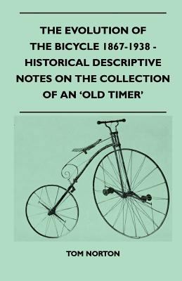 The Evolution Of The Bicycle 1867-1938 - Histor... 1446520811 Book Cover